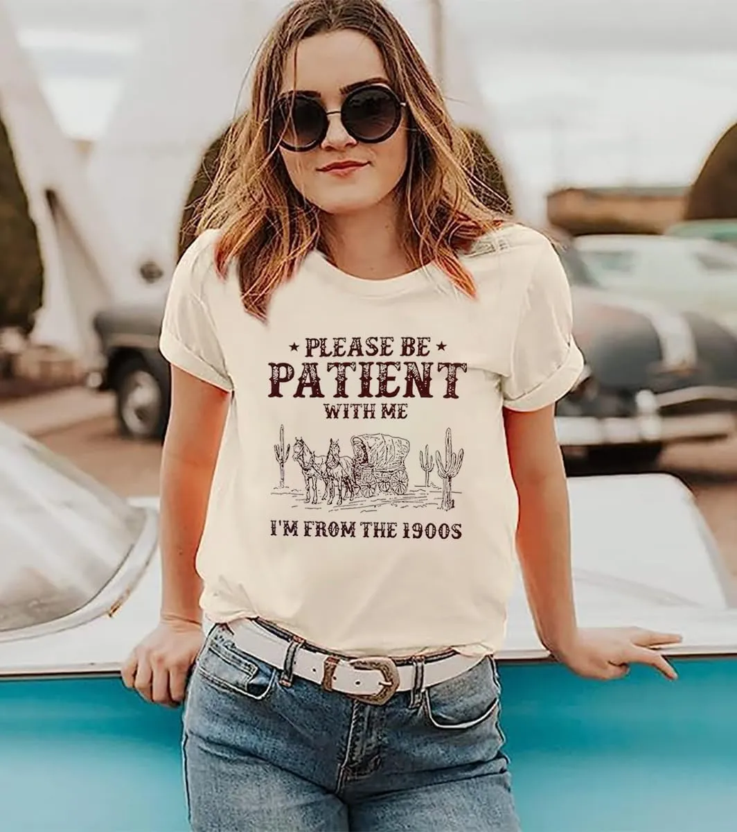 Please Be Patient with Me I'm from The 1900s T Shirt Women Funny 90s Graphic Shirt Vintage Casual Short Sleeve Tee Top