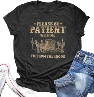 Please Be Patient with Me I'm from The 1900s T Shirt Women Funny 90s Graphic Shirt Vintage Casual Short Sleeve Tee Top