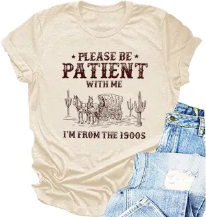 Please Be Patient with Me I'm from The 1900s T Shirt Women Funny 90s Graphic Shirt Vintage Casual Short Sleeve Tee Top